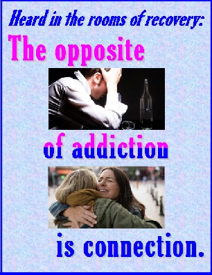 The opposite of addiction is connection. #Addiction #Connection #Recovery